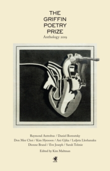 Image for The 2019 Griffin Poetry Prize Anthology : A Selection of the Shortlist
