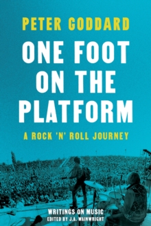 Image for One Foot on the Platform: A Rock 'n' Roll Journey