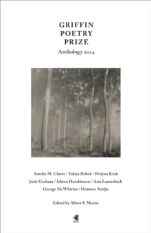 Image for Griffin Poetry Prize Anthology 2024 : A Selection of the Shortlist