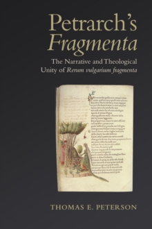 Image for Petrarch's 'Fragmenta' : The Narrative and Theological Unity of 'Rerum vulgarium fragmenta'
