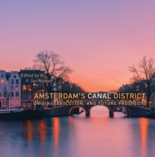 Image for Amsterdam's Canal District : Origins, Evolution, and Future Prospects