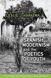 Spanish Modernism and the Poetics of Youth