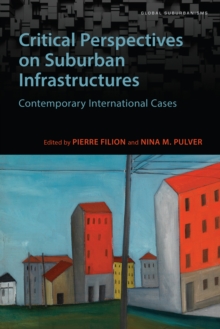 Image for Critical Perspectives on Suburban Infrastructures : Contemporary International Cases