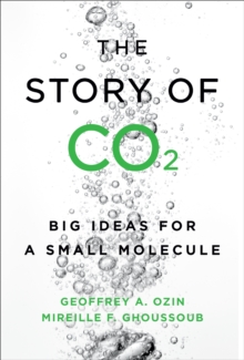 Image for The Story of CO2 : Big Ideas for a Small Molecule