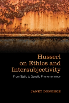 Image for Husserl on Ethics and Intersubjectivity: From Static and Genetic Phenomenology
