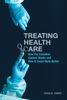 Image for Treating Health Care: How the Canadian System Works and How It Could Work Better