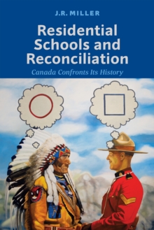 Image for Residential Schools and Reconciliation: Canada Confronts Its History