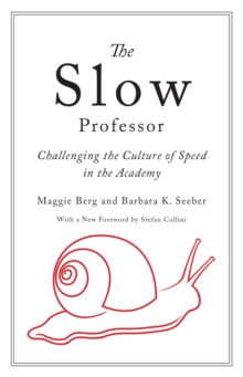 Image for The slow professor  : challenging the culture of speed in the academy