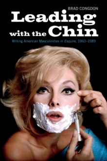 Leading with the Chin: Writing American Masculinities in Esquire, 1960-1989