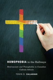 Image for Homophobia in the Hallways : Heterosexism and Transphobia in Canadian Catholic Schools