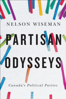 Image for Partisan Odysseys : Canada's Political Parties