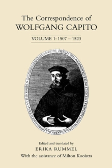 Image for The Correspondence of Wolfgang Capito : Volume 1: 1507-1523