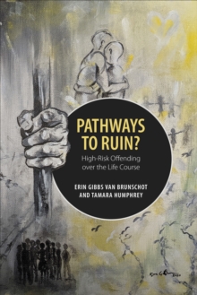 Image for Pathways to ruin  : high-risk offending over the life course