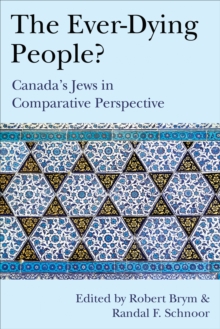 Image for The Ever-Dying People?: Canada's Jews in Comparative Perspective