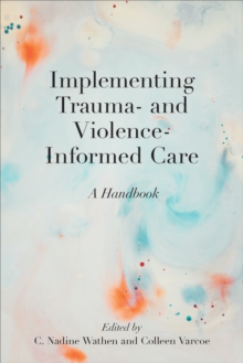 Image for Implementing Trauma- and Violence-Informed Care