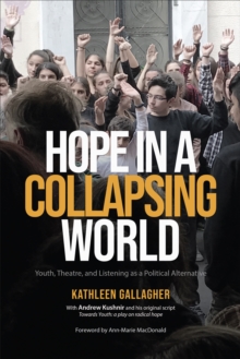 Image for Hope in a collapsing world  : youth, theatre, and listening as a political alternative