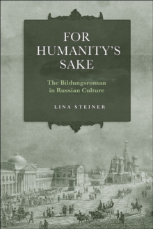 Image for For humanity's sake  : the Bildungsroman in Russian culture