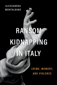 Image for Ransom kidnapping in Italy  : crime, memory, and violence