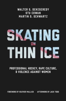 Skating on Thin Ice: Professional Hockey, Rape Culture, and Violence against Women