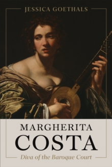 Image for Margherita Costa, diva of the Baroque court