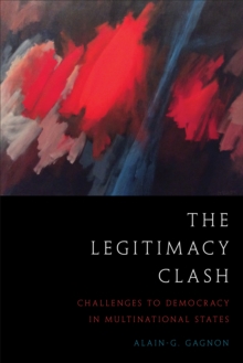 Image for The legitimacy clash  : challenges to democracy in multinational states