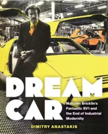 Image for Dream car  : Malcolm Bricklin's fantastic SV1 and the end of industrial modernity