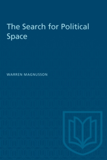 Image for The Search for Political Space: Globalization, Social Movements and the Urban Political Experience.