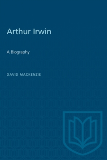 ARTHUR IRWIN A BIOGRAPHY