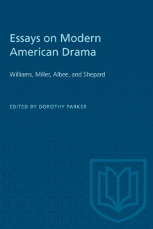 Image for Essays on modern American drama: Williams, Miller, Albee, and Shepard