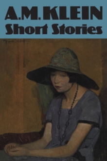 Image for Short Stories: Collected Works of A.M. Klein