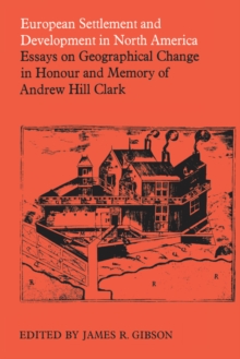 Image for European Settlement and Development in North America : Essays on Geographical Change in Honour and Memory of Andrew Hill Clark.