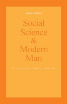 Image for Social Science And Modern Man : Alan B. Plaunt Memorial Lectures 1969