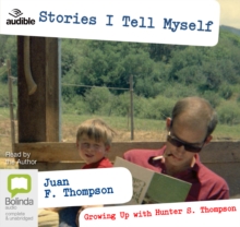 Image for Stories I Tell Myself : Growing Up with Hunter S. Thompson