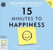 Image for 15 Minutes to Happiness : Easy, Everyday Exercises to Help You Be The Best You Can Be