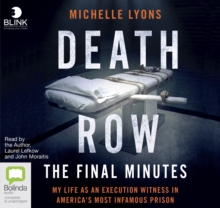 Image for Death Row: The Final Minutes : My Life as an Execution Witness in America's Most Infamous Prison