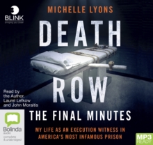 Image for Death Row: The Final Minutes : My Life as an Execution Witness in America's Most Infamous Prison