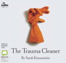 Image for The Trauma Cleaner : One Woman's Extraordinary Life in Death, Decay & Disaster