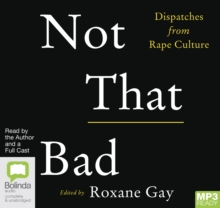 Image for Not That Bad : Dispatches from Rape Culture