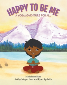 Image for Happy to Be Me: A Yoga Adventure for All.