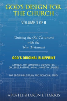Image for God's Design For the Church: Uniting the Old Testament  with the  New Testament