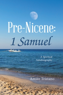 Image for Pre-Nicene: 1 Samuel: A Spiritual Autobiography