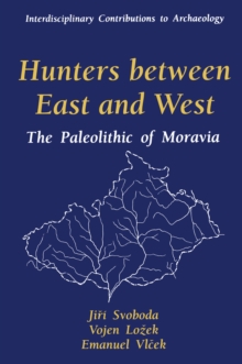 Image for Hunters between East and West: The Paleolithic of Moravia