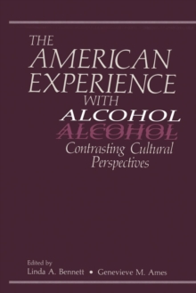 Image for The American Experience with Alcohol : Contrasting Cultural Perspectives