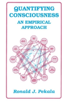 Image for Quantifying Consciousness : An Empirical Approach