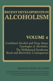 Image for Recent Developments in Alcoholism: Combined Alcohol and Drug Abuse Typologies of Alcoholics The Withdrawal Syndrome Renal and Electrolyte Consequences