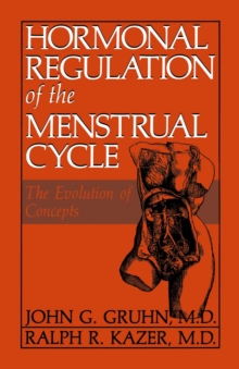 Image for Hormonal Regulation of the Menstrual Cycle: The Evolution of Concepts