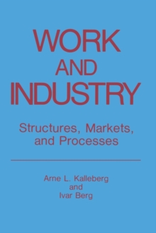 Image for Work and Industry : Structures, Markets, and Processes