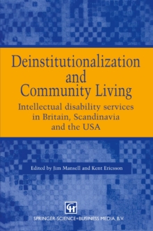 Image for Deinstitutionalization and Community Living: Intellectual disability services in Britain, Scandinavia and the USA