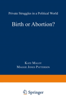 Image for Birth or Abortion?: Private Struggles in a Political World