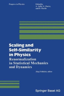 Image for Scaling and Self-similarity in Physics: Renormalization in Statistical Mechanics and Dynamics.